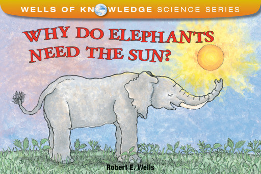 Why Do Elephants Need the Sun? | Albert Whitman & Company